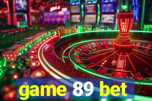 game 89 bet